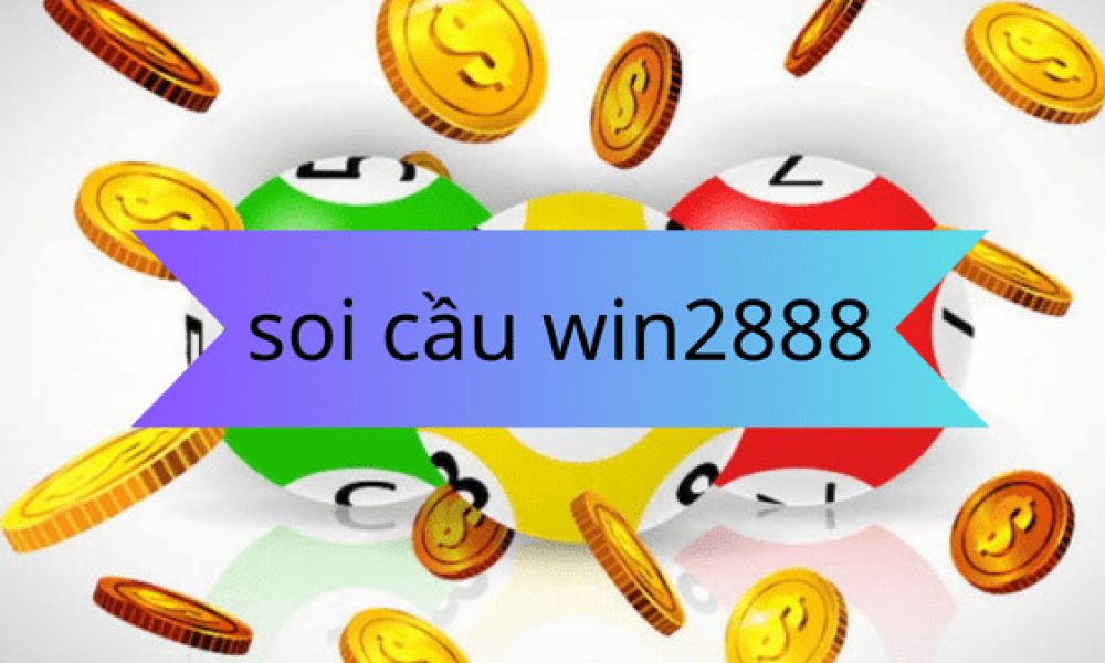 Soi Cầu Win2888: Phương Pháp Dự Đoán Xổ Số Miền Bắc Hiệu Quả